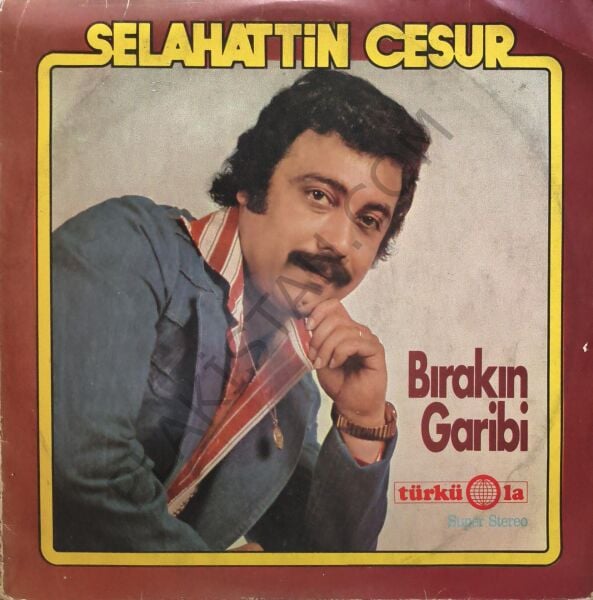 Selahattin Cesur – Bırakın Garibi LP PLAK