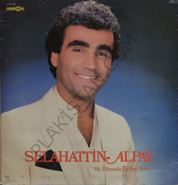 Selahattin Alpay - Bu Dünyada Üç Şey Vardır - LP PLAK