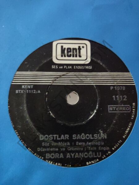 Bora Ayanoğlu - Dostlar sağolsun - 45 lik PLAK