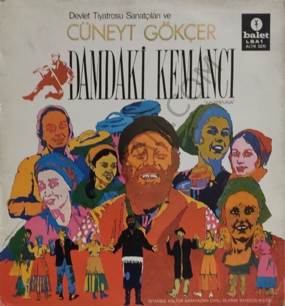 Cüneyt Gökçer ve Devlet Tiyatrosu Sanatçılar ve  Damdaki Kemancı Anatevka LP