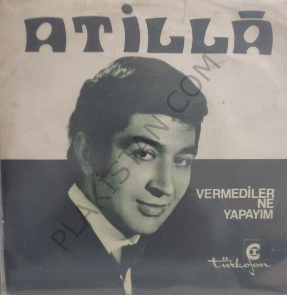 Atilla Vermediler Ne Yapayım 45lik