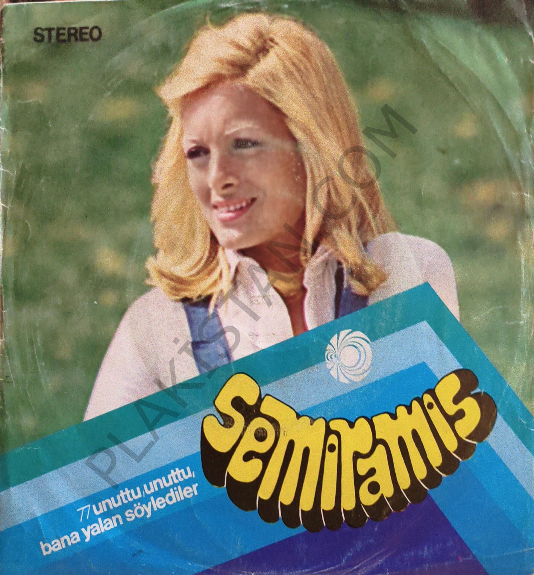 Semiramis Pekkan – Bana Yalan Söylediler / Unuttu Unuttu 45 LİK PLAK