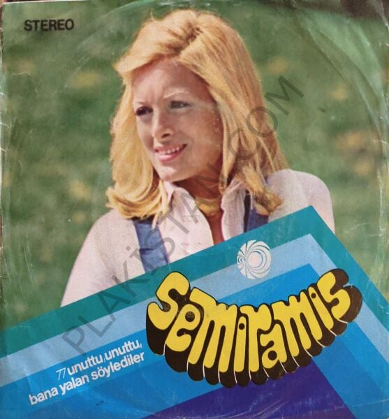 Semiramis Pekkan – Bana Yalan Söylediler / Unuttu Unuttu 45 LİK PLAK