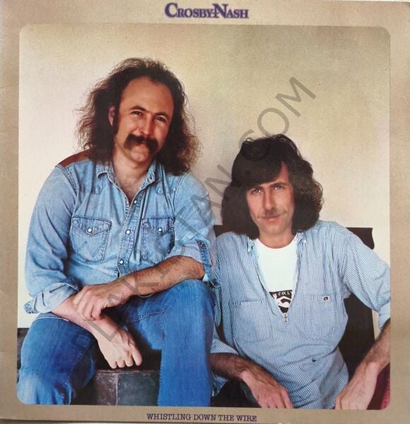 Crosby - Nash* – Whistling Down The Wire LP PLAK