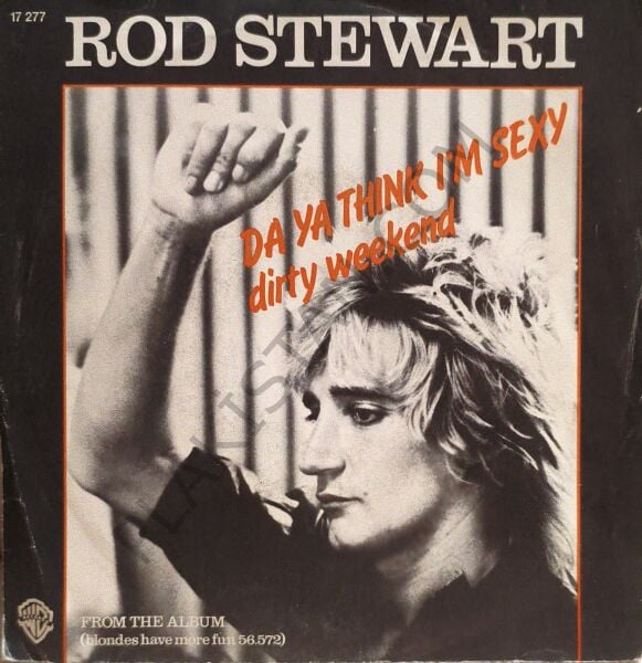 Rod Stewart – Da Ya Think I'm Sexy? 45 LİK PLAK