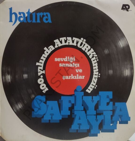 Safiye Ayla - Hatıra 100. Yılında Atatürk'ümüzün Sevdiği Sanatçı Ve Şarkılar 1981