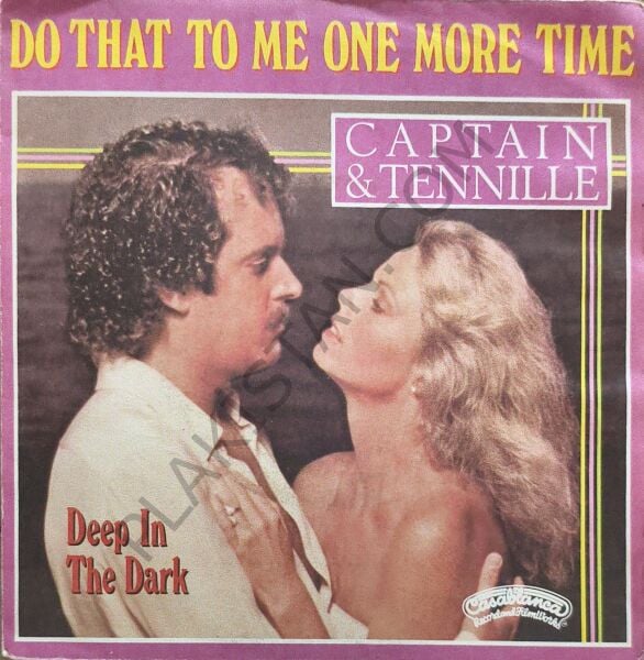 The Captain & Tennille* – Do That To Me One More Time / Deep In The Dark 45 LİK PLAK