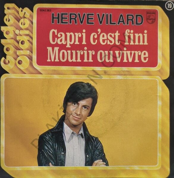Hervé Vilard – Capri C'est Fini / Mourir Ou Vivre 45 LİK PLAK