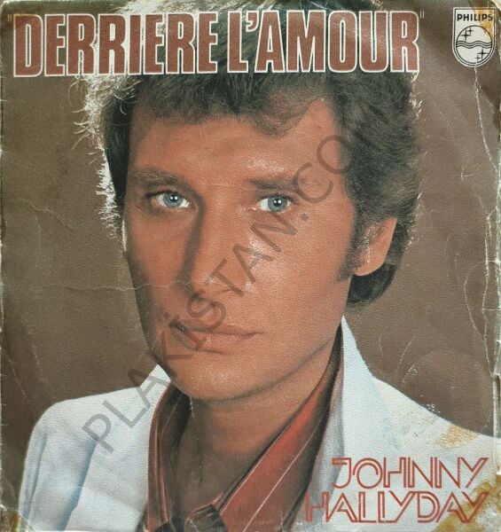 Johnny Hallyday – Derrière L'amour 45 LİK PLAK