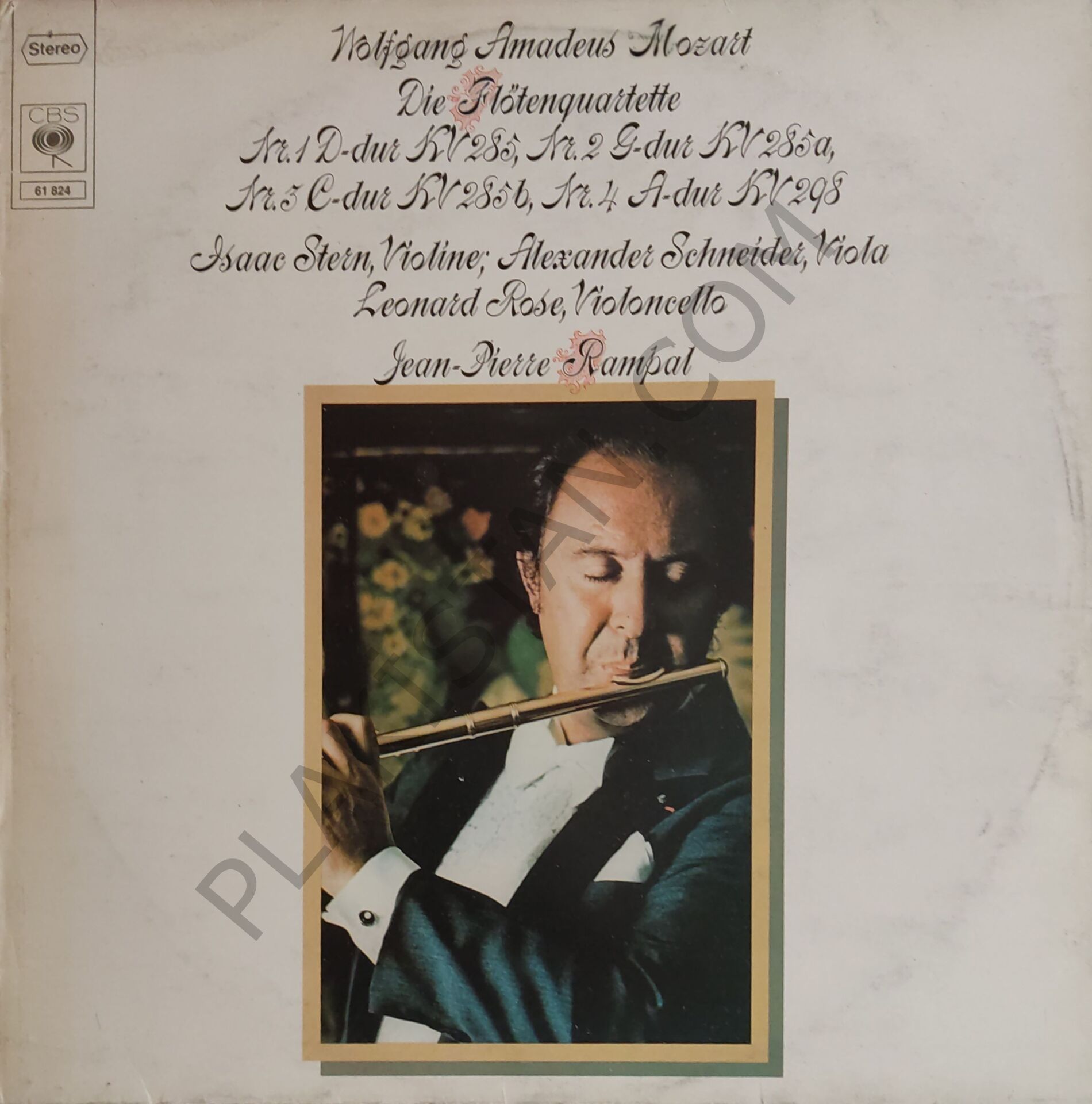 Wolfgang Amadeus Mozart - Isaac Stern / Alexander Schneider / Leonard Rose / Jean-Pierre Rampal – Die Flötenquartette: Nr. 1 D-dur KV 285, Nr. 2 G-dur KV 285a, Nr. 3 C-dur KV 285b, Nr. 4 A-dur KV 298 LP PLAK