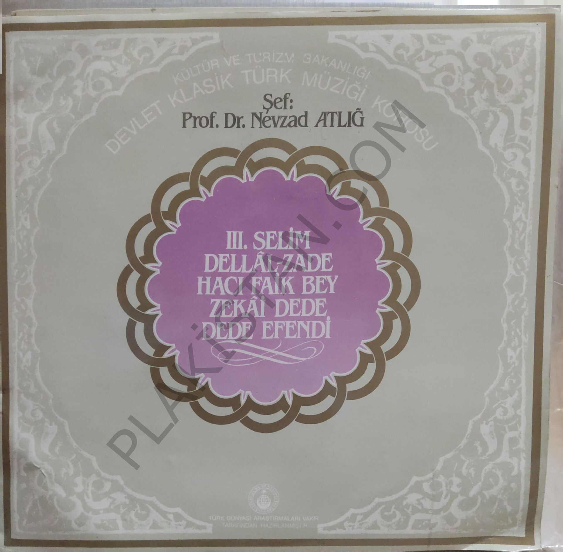 Devlet Klasik Türk Müziği Korosu Şef: Prof. Dr. Nevzad Atlığ - III.Selim, Dellal-Zade, Hacı Faik Bey, Zekai Dede, Dede Efendi LP