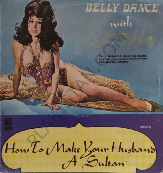 Özel Türkbaş - How To Make Your Husband A Sultan - Belly Dance With Özel Türkbaş LP