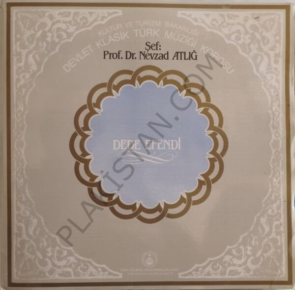 Prof. Dr. Nevzad Atlığ & Kültür Ve Turizm Bakanlığı Devlet Klasik Türk Müziği Korosu* – Dede Efendi & LP PLAK