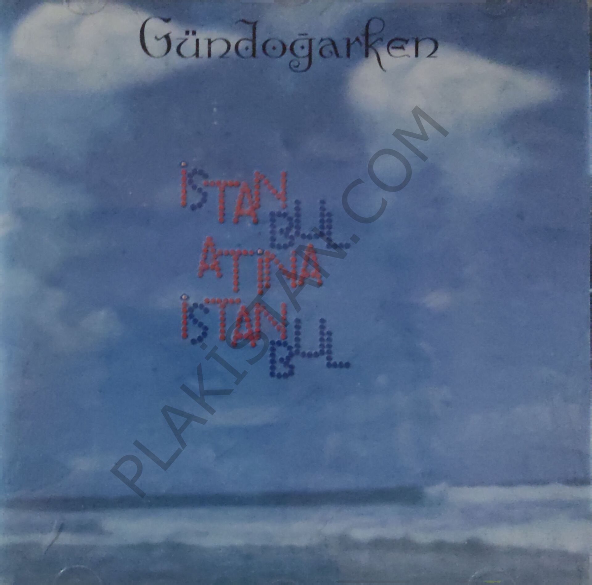 Grup Gündoğarken - İstanbul Atina  CD