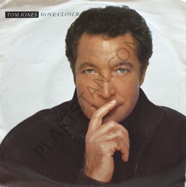 Tom Jones – Move Closer 45 LİK PLAK