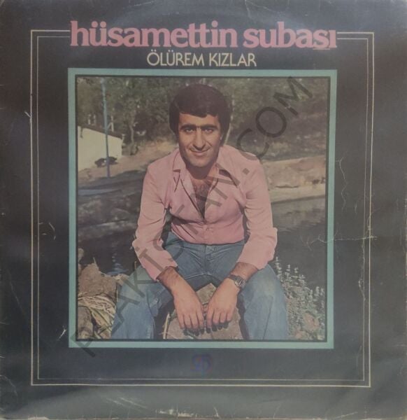 Hüsamettin Subaşı Ölürem Kızlar LP