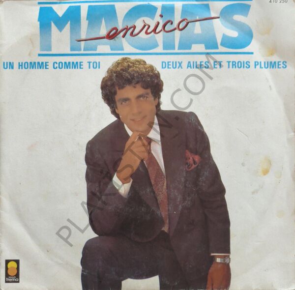 Enrico Macias – Un Homme Comme Toi / Deux Ailes Et Trois Plumes 45 LİK PLAK