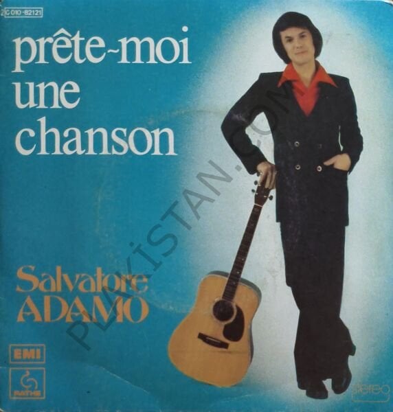 Salvatore Adamo* – Prète-Moi Une Chanson / Ne Grandis Pas Mon Fils 45 LİK PLAK