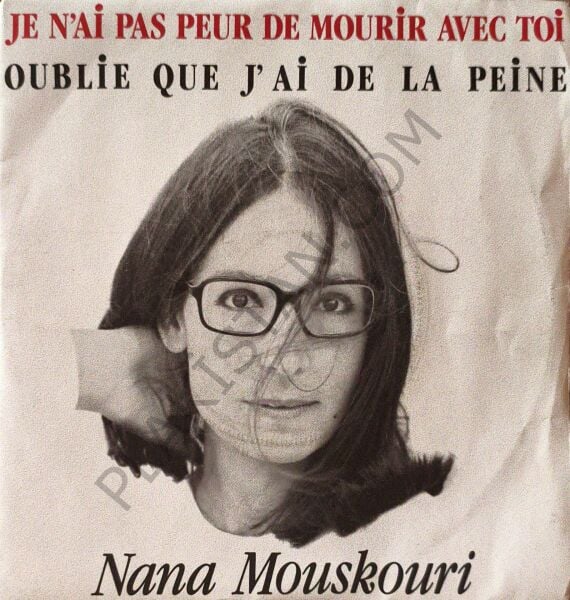 Nana Mouskouri – Je N'ai Pas Peur De Mourir Avec Toi 45 LİK PLAK