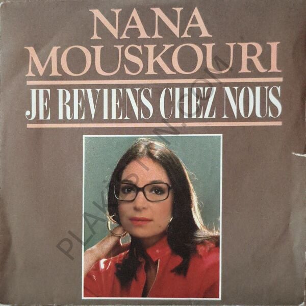Nana Mouskouri – Je Reviens Chez Nous 45 LİK PLAK