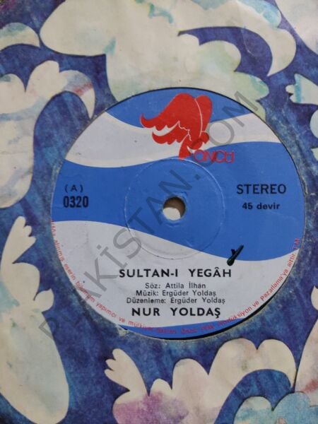 Nur Yoldaş - Sultan-ı Yegâh ( kapaksız ) 45 lik PLAK